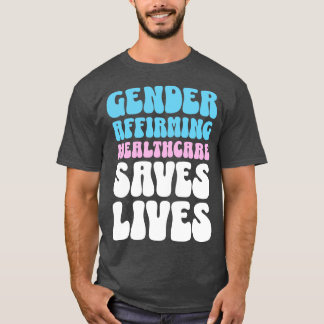 T-shirt Affirmer le genre Les soins de santé sauvent des v