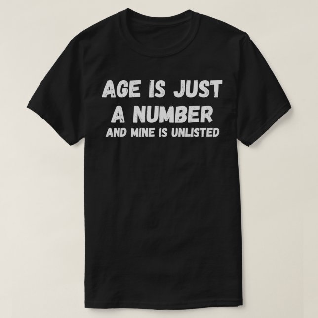 T-shirt Age Is Just A Number sarcastic funny old  old bers (Design devant)