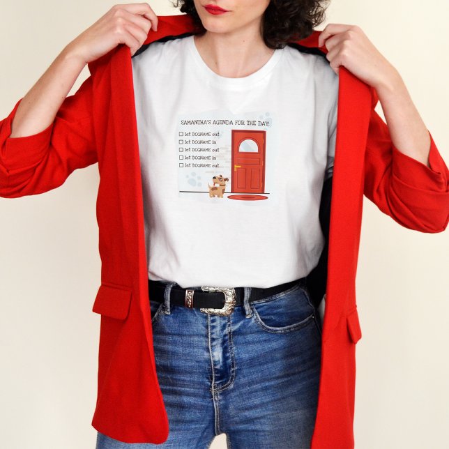 T-shirt Agenda pour la journée - Laissez le chien entrer e (Créateur téléchargé)