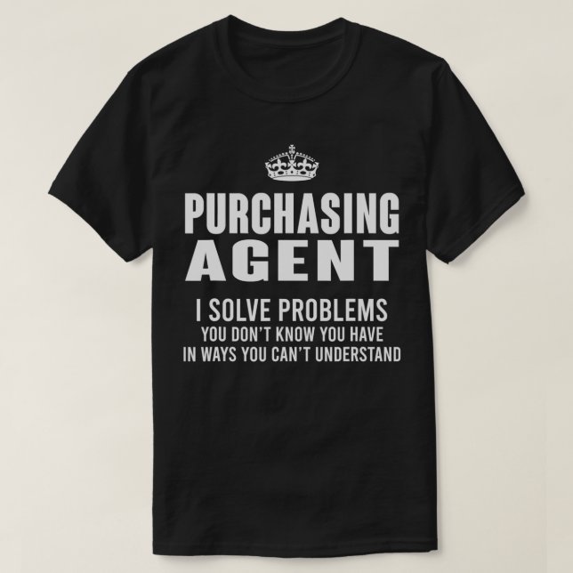 T-shirt Agent d'achat Je résout les problèmes que vous ne  (Design devant)