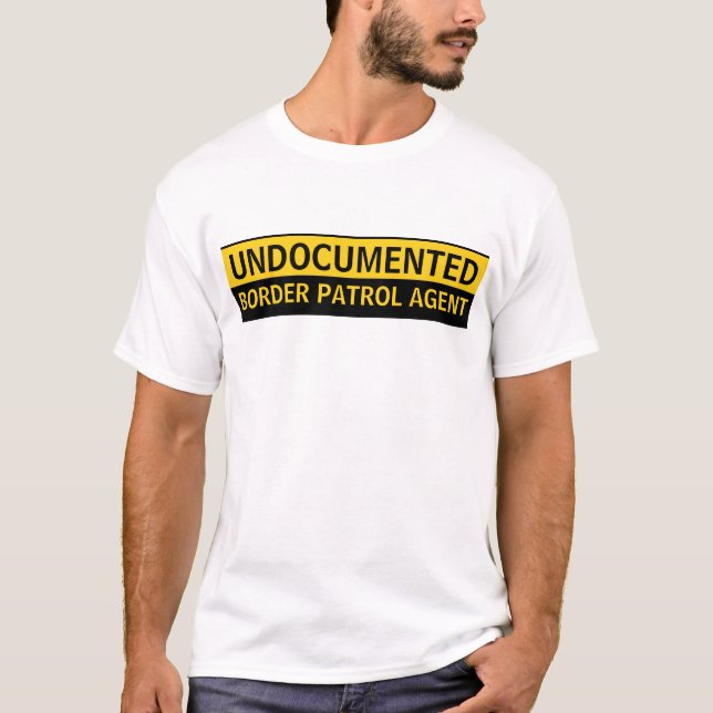 T-shirt Agent de patrouille de frontière non documenté (Devant)