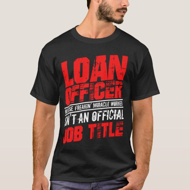 T-shirt Agent de prêt Funny Hypothécaire Fermeture Cadeaux (Devant)