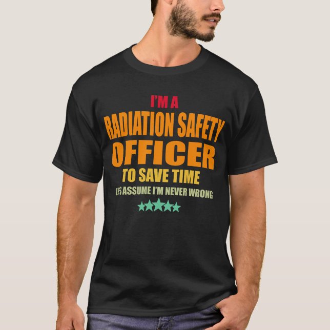 T-shirt Agent de sécurité radiologique n'a jamais tort (Devant)