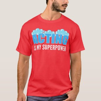 T-shirt Agir ma superpuissance Artist Cadeau drôle