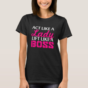 T-shirt Agis Comme Une Lady Lift Comme Un Patron