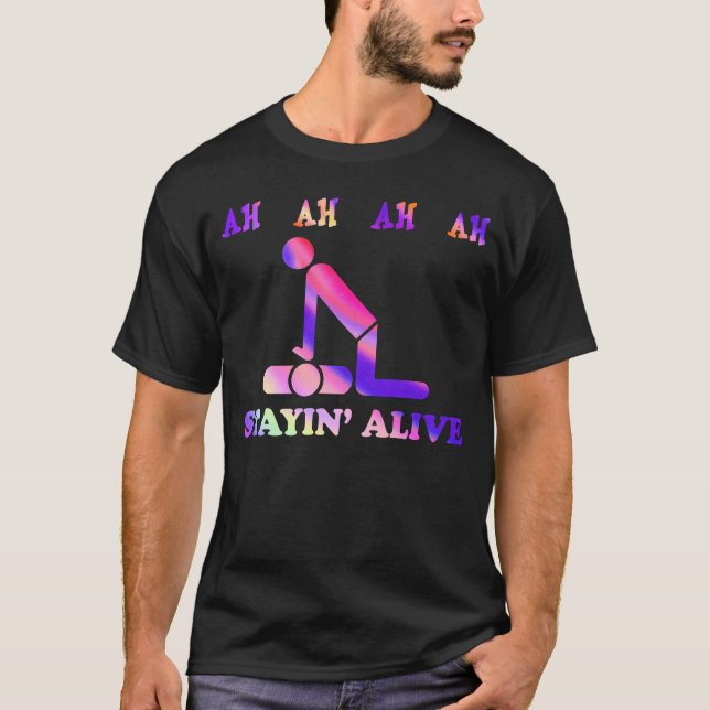 T-shirt Ah Ah Ah Ah Ah Ah Stayin' Alive Funny Tie Dye (Devant)