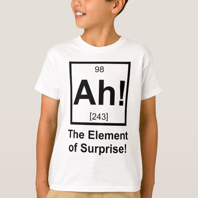 T-shirt Ah l'effet de surprise le symbole périodique (Devant)