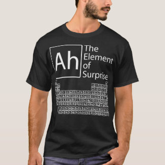 T-shirt Ah L'Élément De La Chimie Surprise Onglet Périodiq