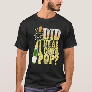T-shirt Ai-Je Entendu Un Cork Pop Boire Un Verre Amour