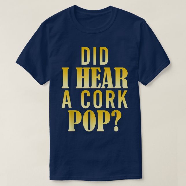 T-shirt Ai-Je Entendu Une Pop De Cork  (Design devant)