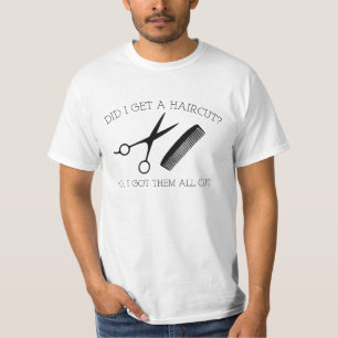 T-shirt Ai-Je Eu Une Coupe De Cheveux ? Non, Je Les Ai Tou