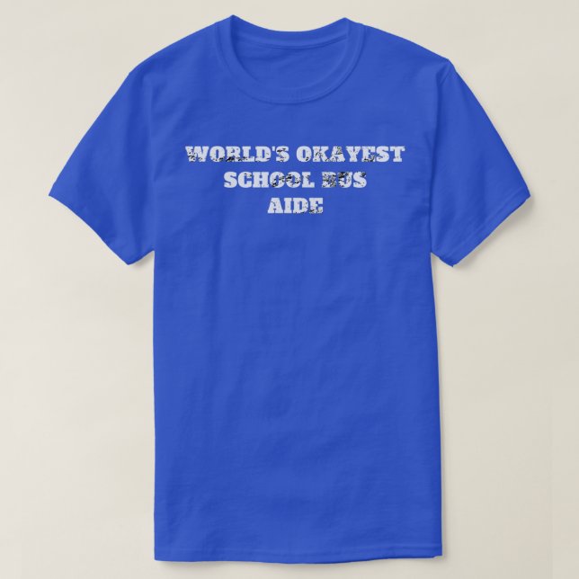 T-shirt aide au conducteur de l'autobus scolaire okayest a (Design devant)