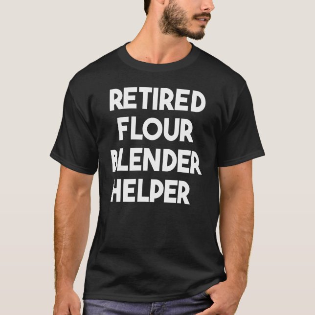 T-shirt Aide au mélangeur à la farine à la retraite (Devant)