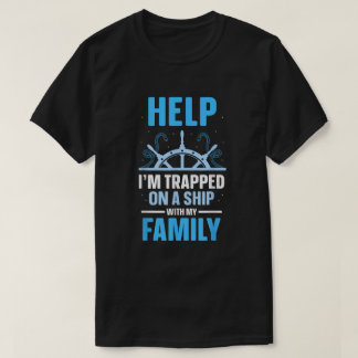 T-shirt Aide Je Suis Piégé Sur Un Navire Avec Ma Famille D