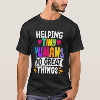 T-shirt Aider les tout-petits humains Parent Enseignant Pé