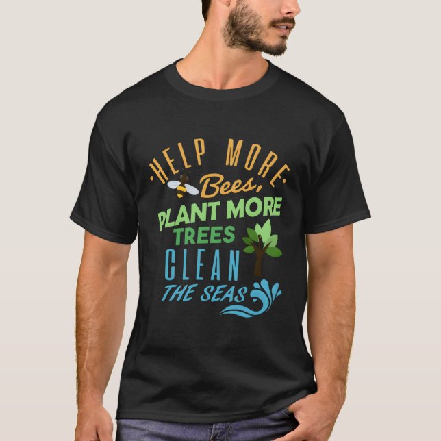 T-shirt Aider Plus D'Abeilles Plante Plus D'Arbres Nettoye (Devant)