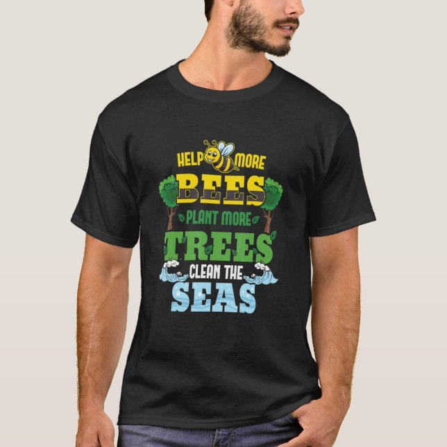 T-shirt Aider Plus D'Abeilles Plante Plus D'Arbres Nettoye (Devant)