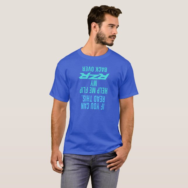 T-shirt Aidez-moi à renverser mon RZR de retour plus de (Devant entier)