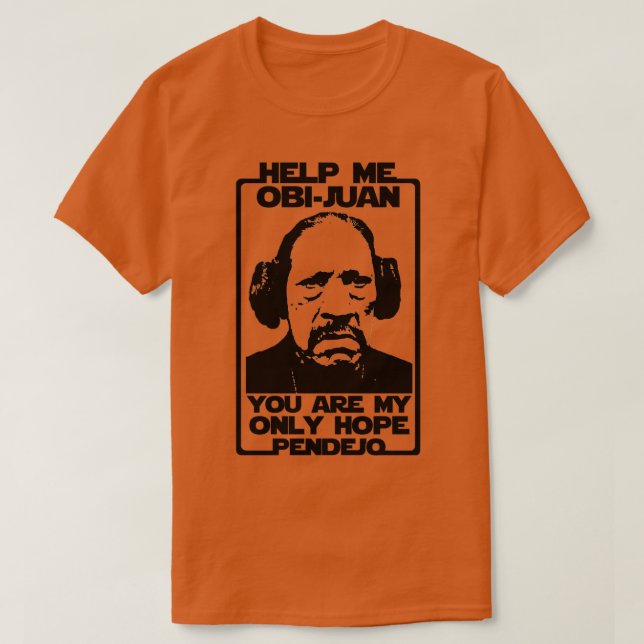 T-shirt Aidez-moi ObiJuan vous êtes mon seul pendejo espoi (Design devant)