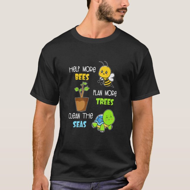 T-shirt Aidez Plus D'Abeilles Plante Plus D'Arbres Nettoye (Devant)