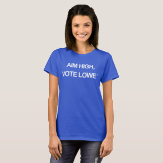 T-shirt Aim High, Vote Lowe Typography Design