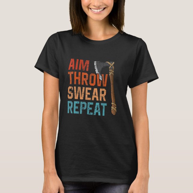 T-shirt Aim Throw Swear Reprendre la hache lancer la hache (Devant)