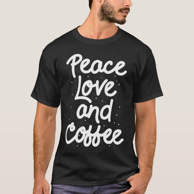 T-shirt Aimer la paix et le café amateur de café (Devant)