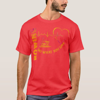 T-shirt Aimez ce que vous faites Chemise d'aviron
