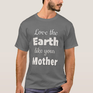 T-shirt Aimez La Terre Comme Votre Mère