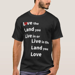 T-shirt Aimez la terre sur laquelle vous vivez ou vivez su