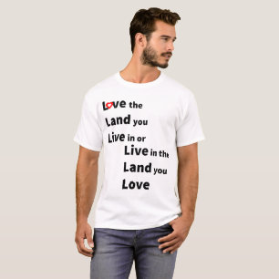 T-shirt Aimez la terre sur laquelle vous vivez ou vivez su