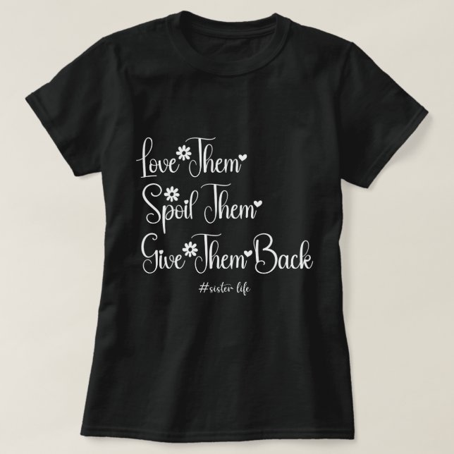 T-shirt Aimez-Les Les Gâter Et Leur Rendre Une Mignonne So (Design devant)