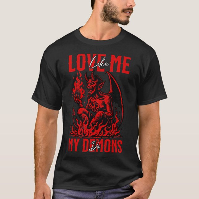 T-shirt Aimez-Moi Comme Mes Démons Do Emo Halloween Goth S (Devant)