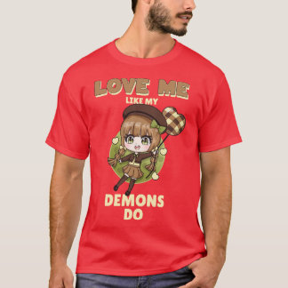 T-shirt Aimez-Moi Comme Mes Démons Faites 6