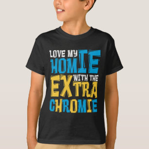T-shirt Aimez Mon Homie Avec Le Syndrome De Chromie Supplé
