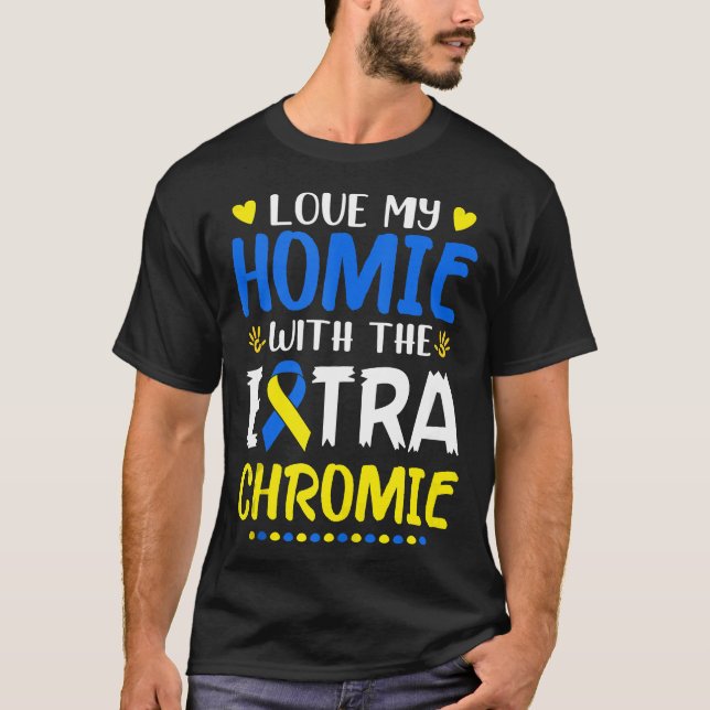 T-shirt Aimez Mon Homie Avec Le Syndrome De Chromie Supplé (Devant)