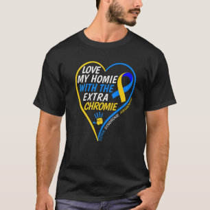 T-shirt Aimez Mon Homie Avec Le Syndrome De Chromie Supplé