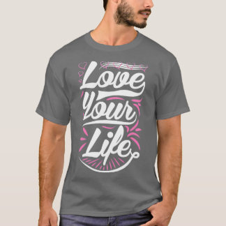 T-shirt Aimez votre vie