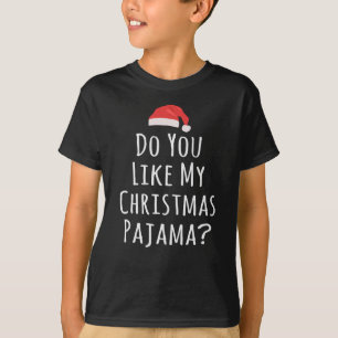 T-shirt Aimez-vous mon pyjama de Noël ?