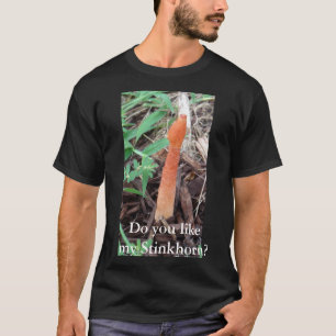 T-shirt Aimez-Vous Mon Stinkhorn ? Amateur de champignons