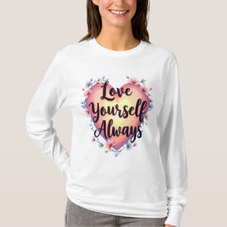 T-shirt "Aimez-vous, Toujours" Motivationnel Autoamour App