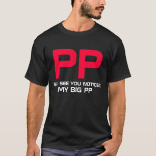 T-shirt Ainsi je vois que vous avez noté mes grands pp