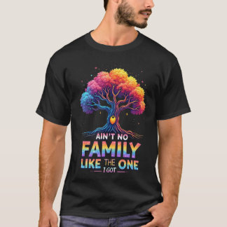 T-shirt Ain'T No Family Like The One I Got Family Reunion 