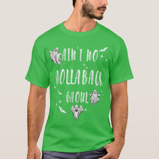 T-shirt Ain't No Hollaback Ghoul Funny Boo Ghost Halloween