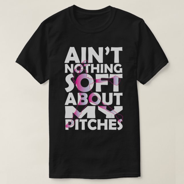 T-shirt Aint Nothing Soft À Propos De Mes Pits Softball (Design devant)