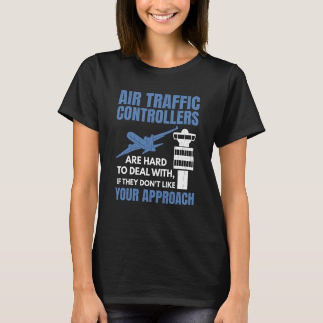 T-shirt Air Traffic Controllers Are Hard To Deal With Grap (Devant)