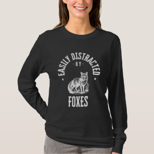 T-shirt Aisément distrait par les renards, drôle de renard