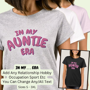 T-shirt Ajouter un mot dans mon ère AUNTIE personnalisée
