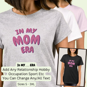 T-shirt Ajouter un mot dans mon ère MOM personnalisée