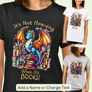 T-shirt Ajouter un nom Texte, Dragon Not Hoarding When It'